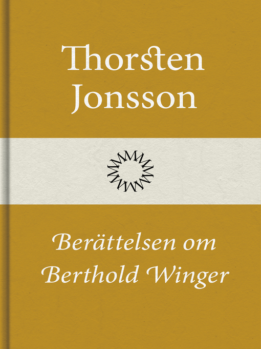 Title details for Berättelsen om Berthold Winger by Thorsten Jonsson - Available